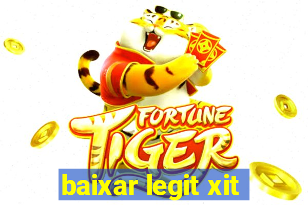 baixar legit xit